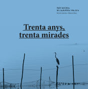 Portada de Trenta anys, trenta mirades: Parc Natural de l'Albufera, 1986-2016