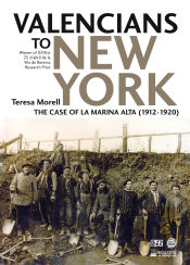 Portada de Valencians to New York: The case of la Marina Alta (1912-1920)