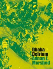 Portada de DHAKA DELIRIUM