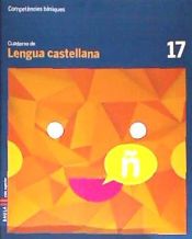 Portada de Cuaderno Lengua castellana 17 cicle superior Competències bàsiques