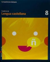 Portada de Cuaderno Lengua castellana 8 Cicle mitjà Competències bàsiques