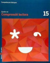 Portada de Quadern Comprensió lectora 15 cicle superior Competències bàsiques