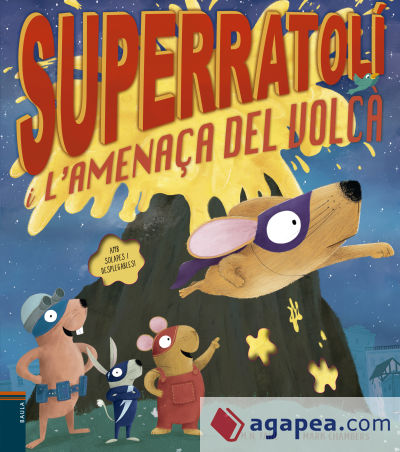 Superratolí i l'amenaça del volcà