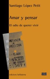 Portada de AMAR Y PENSAR. El odio de querer vivir