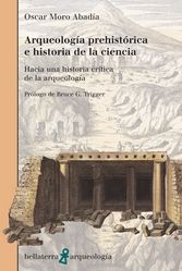 Portada de ARQUEOLOGIA PREHISTORICA E HISTORIA DE LA CIENCIA