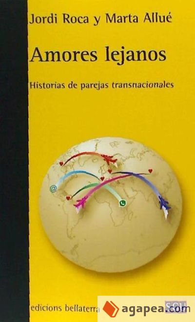 Amores lejanos : historias de parejas transnacionales