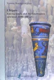 Portada de CHIPRE: ENCRUCIJADA DEL MEDITERRANEO ORIENTAL 1600-500 A.C