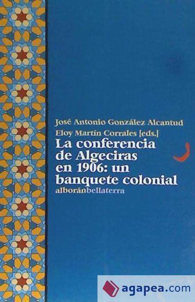 CONFERENCIA DE ALGECIRAS EN 1906: BANQUETE COLONIAL CONFERENCIA DE ALGECIRAS EN 1906: BANQUETE COLONIAL