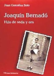 Portada de Joaquín Bernardó: Hilo de seda y oro