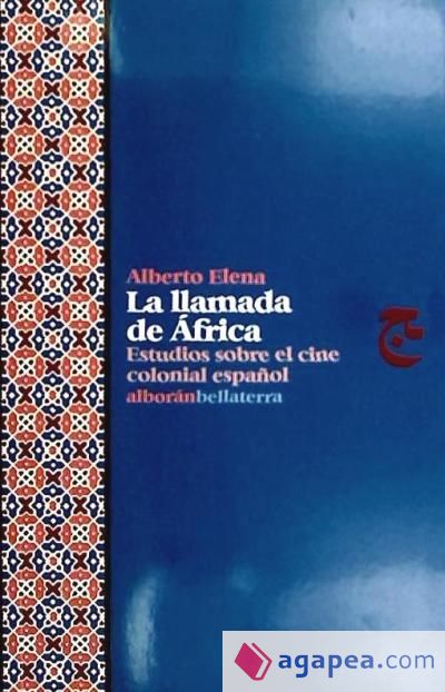 La llamada de África : estudios sobre el cine colonial español