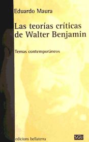 Portada de Las teorías críticas de Walter Benjamin : temas contemporáneos