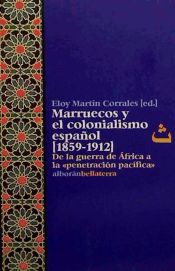 Portada de MARRUECOS Y EL COLONIALISMO ESPAÑOL [1859-1912]