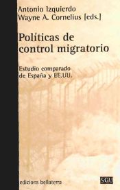 Portada de Políticas de control migratorio. Estudio comparado de España y EE.UU