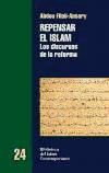 Portada de REPENSAR EL ISLAM: LOS DISCURSOS DE LA REFORMA