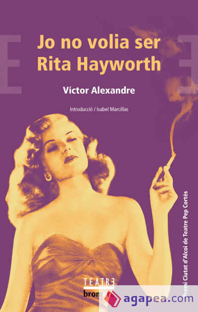 Jo no volia ser Rita Hayworth