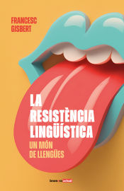 Portada de La resistència lingüística: un món de llengües