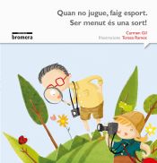 Portada de Quan no jugue faig esport. Ser menut és una sort