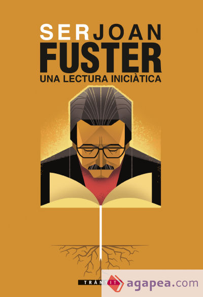 Ser Joan Fuster. Una lectura iniciàtica