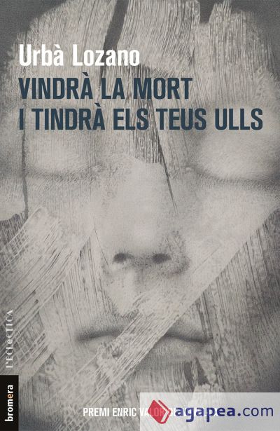 VINDRA LA MORT I TINDRA ELS TEUS ULLS