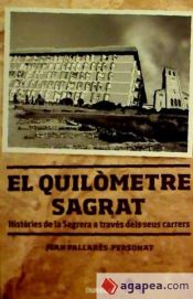 Portada de El quilòmetre Sagrat: Històries de la Sagrera a través dels seus carrers