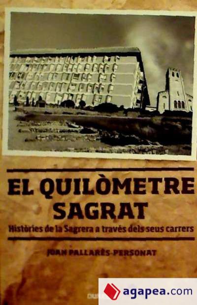 El quilòmetre Sagrat: Històries de la Sagrera a través dels seus carrers