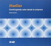 Portada de HUELLAS. CONSTRUYENDO VALOR DESDE LA EMPRESA