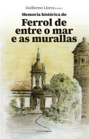 Portada de Memoria histórica do Ferrol de entre o mar e as murallas