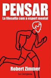 Portada de Pensar. La filosofia com a esport mental