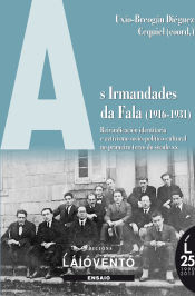 Portada de As Irmadades Da Fala (1916-1931): Reivindicación identitaria e activismo socio-político-cultural no primeiro terzo do século xx