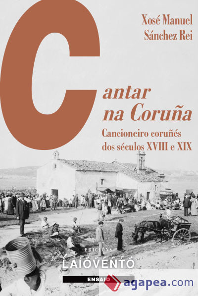 CANTAR NA CORUÑA.CANCIONEIRO CORUÑÉS DOS SÉCULOS XVIII E XIX