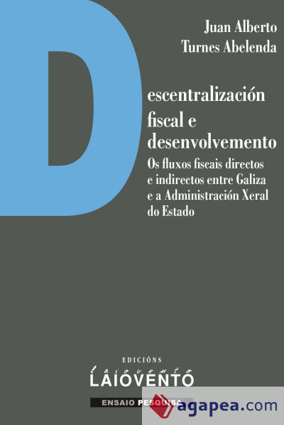 Descentralización fiscal e desenvolvemento.: Os fluxos fiscais directos e indirectos entre Galiza e a Administración Xeral do Estado