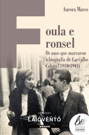 Portada de Foula e ronsel: Os anos que marcaron a biografía de Carvalho Calero (1910-1941)