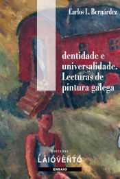 Portada de IDENTIDADE E UNIVERSALIDADE. LECTURAS DA PINTURA GALEGA