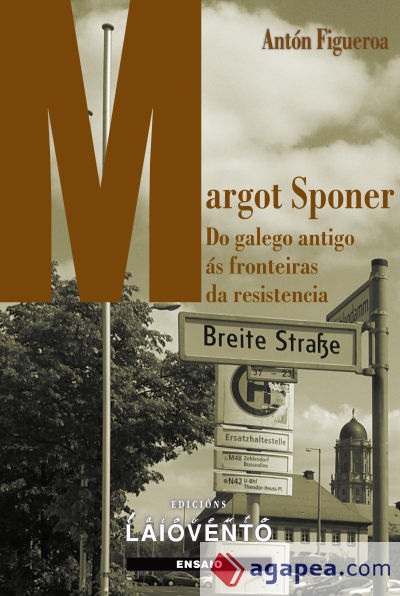 MARGOT SPONER: Do galego antigo ás fronteiras da resistencia