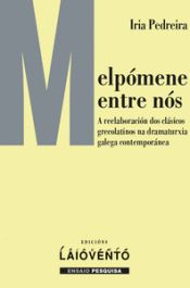 Portada de Melpómene entre nós: A reelaboración dos clásicos grecolatinos na dramaturxia galega contemporánea