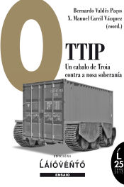 Portada de O TTIP:UN CABALO DE TROIA CONTRA A NOSA SOBERANIA