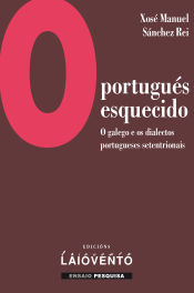 Portada de O portugués esquecido: O galego e os dialectos portugueses setentrionais