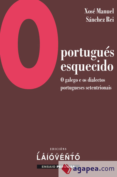 O portugués esquecido: O galego e os dialectos portugueses setentrionais