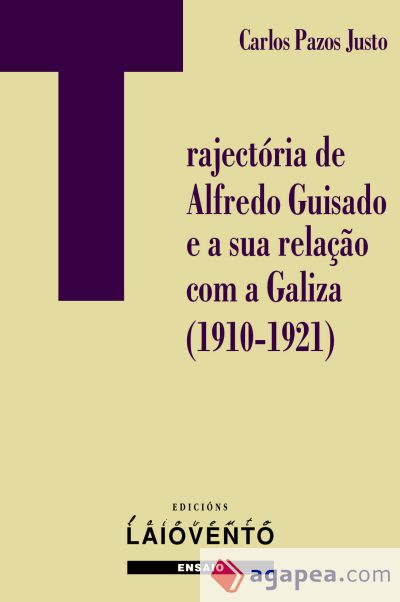 Trajectória de Alfredo Guisado e a sua relação com a Galiza (1910-1921)