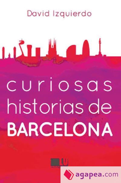 Curiosas historias de Barcelona