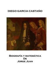 Portada de Biografía y Matemática de Jorge Juan