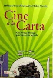 Portada de CINE A LA CARTA. CON RECETAS PRACTICAS PARA COCINAR DE PELICULA