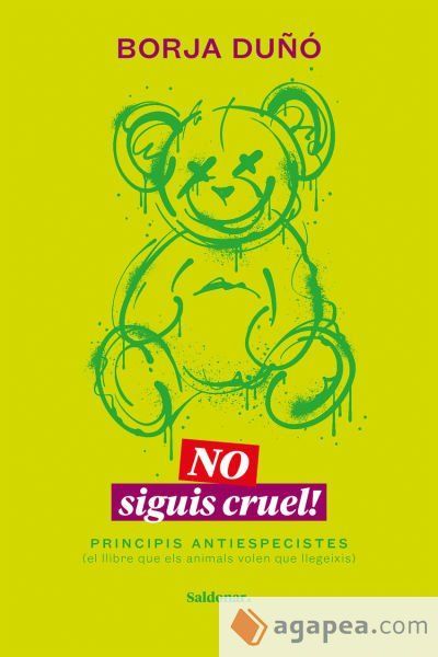 No siguis cruel!