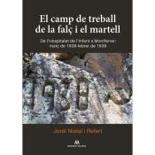 Portada de El camp de treball de la falç i el martell: De l'Hospitalet de l'Infant a Montferrer: març de 1938-febrer de 1939