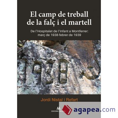 El camp de treball de la falç i el martell: De l'Hospitalet de l'Infant a Montferrer: març de 1938-febrer de 1939