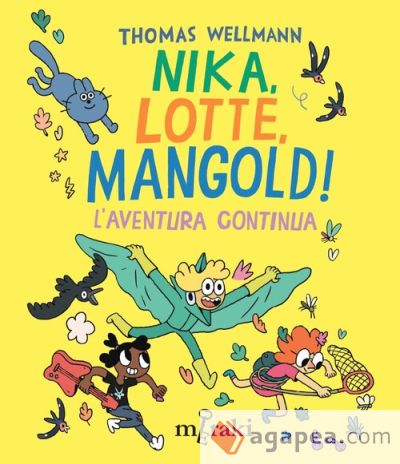 Nika, Lotte, Mangold! L'aventura continua