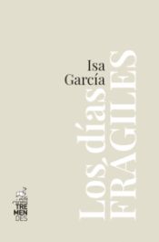 Portada de Los d&iacute;as fr&aacute;giles