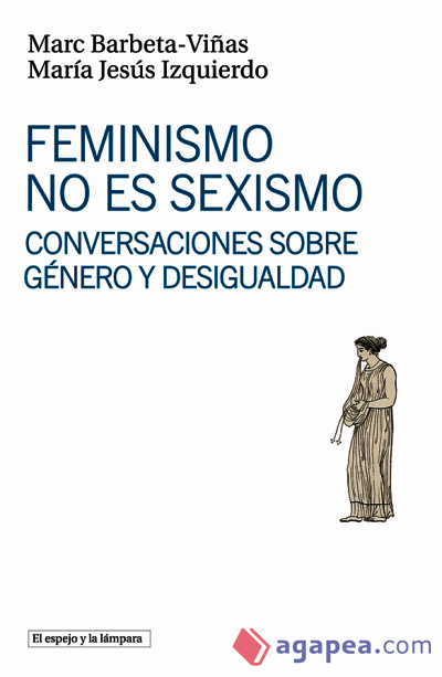 Feminismo no es sexismo: Conversaciones sobre género y desigualdad