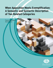 Portada de When Apposition Meets Exemplification: A Semantic and Syntactic Description of Two Related Categories