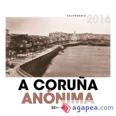 Calendario 2016. A Coruña anónima